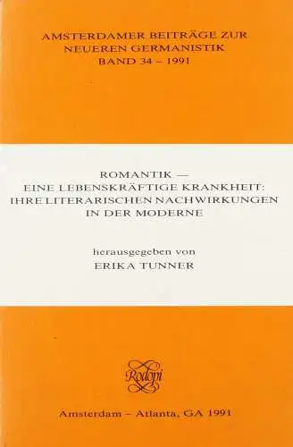 Buch: Romantik - eine lebenskräftige Krankheit, Tunner, Erika, 1991, Rodopi