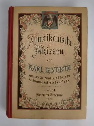 Buch: Amerikanische Skizzen, Karl Knortz, 1876, Hermann Gesenius Verlag