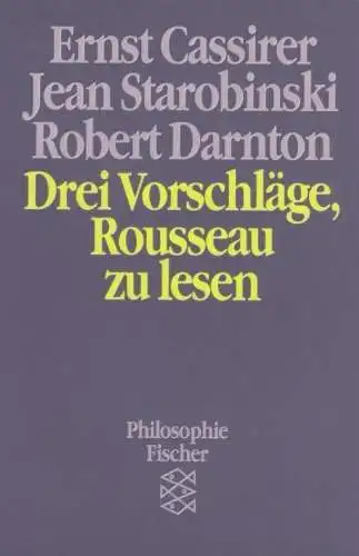 Buch: Drei Vorschläge, Rousseau zu lesen, Cassirer, 1989, Fischer Taschenbuch