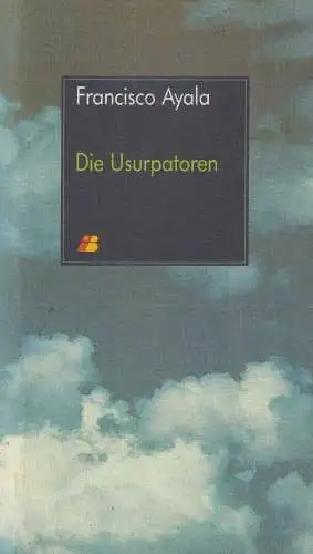 Buch: Die Usurpatoren, Ayala, Francisco, 1989, Iberia, gebraucht, gut