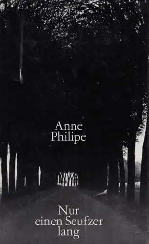 Buch: Nur einen Seufzer lang, Philipe, Anne. 1979, Verlag Volk und Welt 17345