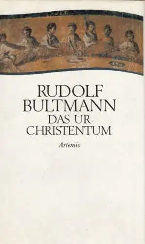 Buch: Das Urchristentum, Bultmann, Rudolf. 1986, Artemis Verlag, gebraucht, gut