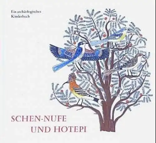 Buch: Schen-Nufe und Hotepi, Pusch, Edgar, Ein archäologisches Kinderbuch, 2004