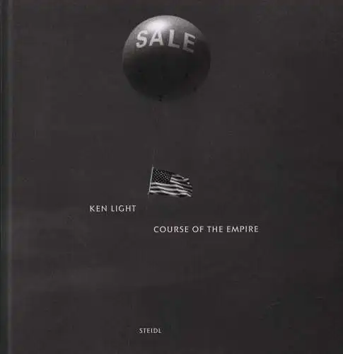 Buch: Course of the Empire, Light, Ken, 2021, Steidl Verlag, gebraucht, sehr gut