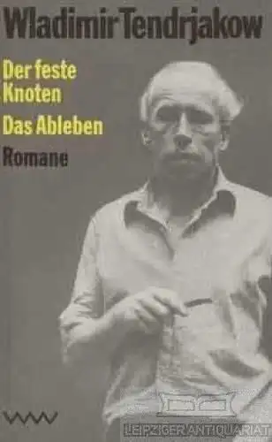 Buch: Der feste Knoten. Das Ableben, Tendrjakow, Wladimir. 1985, gebraucht, gut