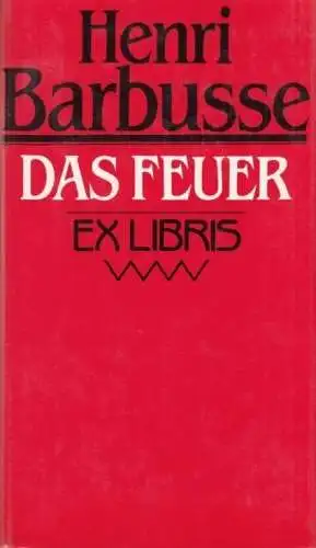 Buch: Das Feuer, Barbusse, Henri. Ex libris, 1986, Verlag Volk und Welt