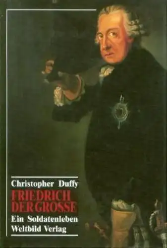 Buch: Friedrich der Große, Duffy, Christopher. 1994, Weltbild Verlag