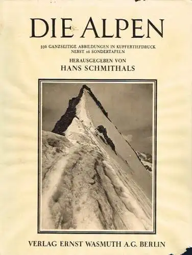 Buch: Die Alpen, Schmithals, Hans. 1927, Verlag Ernst Wasmuth, gebraucht, gut