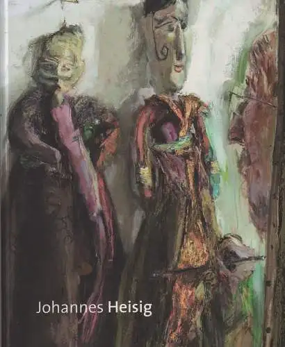 Ausstellungskatalog: Johannes Heisig, 2013, Die Galerie, gebraucht, sehr gut