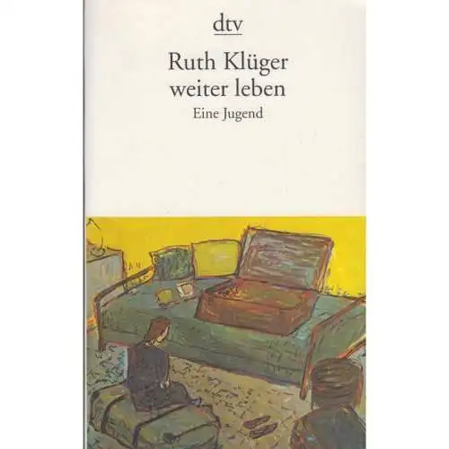 Buch: Weiter leben, Klüger, Ruth, 2010, dtv, Eine Jugend, gebraucht, sehr gut