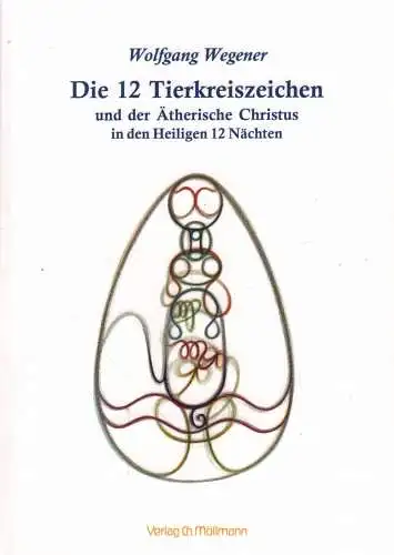 Buch: Die 12 Tierkreiszeichen, Wegener, Wolfgang, 2016, Ch. Möllmann, sehr gut