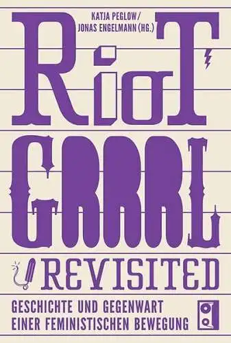 Buch: Riot Grrrl Revisited!, Katja Peglow / Jonas Engelmann, 2011, Ventil Verlag