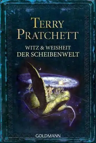 Buch: Witz und Weisheit der Scheibenwelt, Terry Pratchett, 2010, Goldmann Verlag