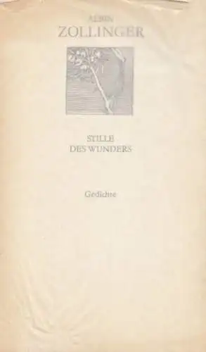 Buch: Stille des Wunders, Zollinger, Albin. Weiße Reihe, 1984, Gedichte