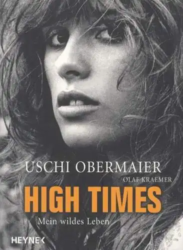 Buch: High Times, Obermaier, Uschi, 2007, Wilhelm Heyne, Mein wildes Leben