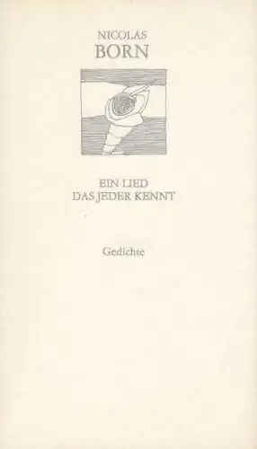 Buch: Ein Lied das jeder kennt, Born, Nicolas. Weiße Reihe, 1989, Gedichte