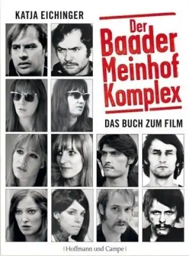 Buch: Der Baader Meinhof Komplex, Eichinger, Katja. 2008, Hoffmann und Campe