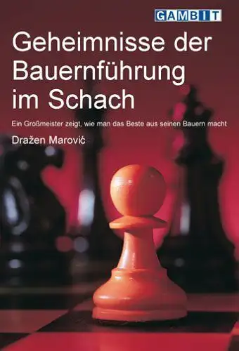 Buch: Geheimnisse der Bauernführung im Schach, Drazen Marovic, 2003, Gambit