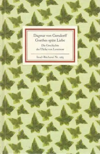 Insel-Bücherei 1265, Goethes späte Liebe, Gersdorff, Dagmar von. 2005