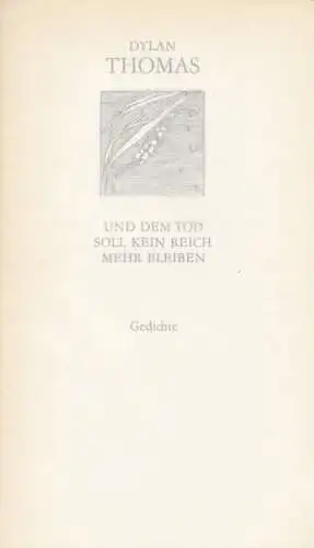 Buch: Und dem Tod soll kein Reich mehr bleiben, Thomas, Dylan. Weiße Reihe, 1984