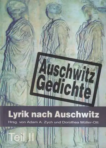 Buch: Auschwitz Gedichte Teil II, Lyrik nach Auschwitz, A.A. Zych, D. Müller-Ott