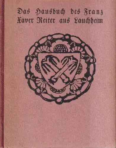 Buch: Das Hausbuch des Franz Xaver Reiter aus Lauchheim, 1907, Eugen Diederichs