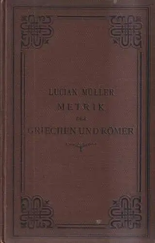 Buch: Metrik der Griechen und Römer, Lucian Müller, 1885, B. G. Teubner Verlag