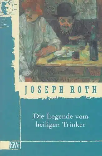 Buch: Die Legende vom heiligen Trinker, Roth, Joseph. KiWi, 2002, gebraucht, gut