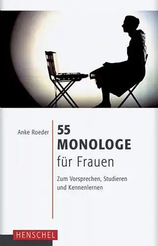 Buch: 55 Monologe für Frauen, Roeder, Anke. 2010, Henschel Verlag