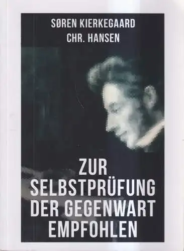 Buch: Zur Selbstprüfung der Gegenwart empfohlen, S. Kierkegaard, Chr. Hansen