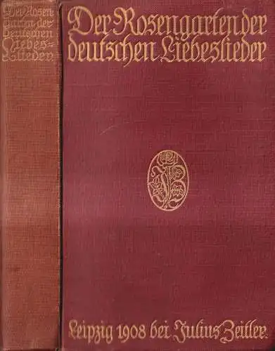 Buch: Der Rosengarten der deutschen Liebeslieder, Zeitler, Julius. 1908