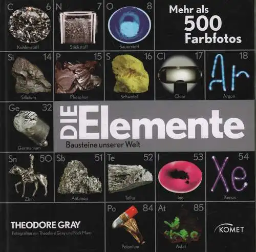 Buch: Die Elemente, Gray, Theodore, 2010, Komet, Bausteine unserer Welt