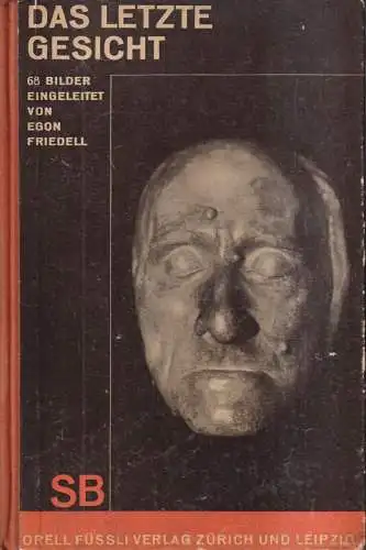 Buch: Das letzte Gesicht, 68 Bilder, Emil Schaeffer, 1929, Füssli, Schaubücher