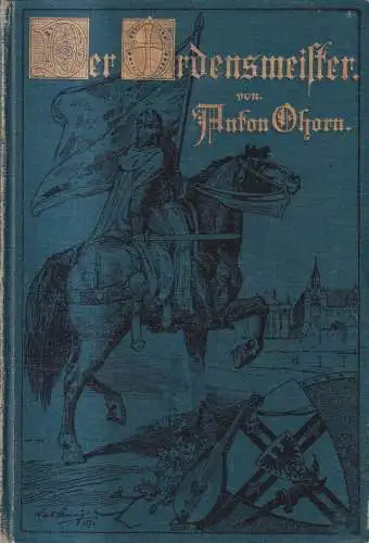 Buch: Der Ordensmeister, Anton Ohorn, 1892,  G. Grote'sche Verlagsbuchhandlung