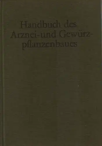 Buch: Handbuch des Arznei- und Gewürzpflanzenbaues, Heeger, 1989, Harri Deutsch