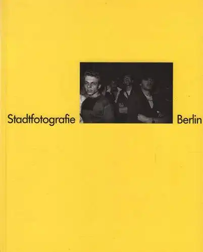 Ausstellungskatalog: Stadtfotografie Berlin, Ritter, Wolfgang u.a., 1989, NGBK