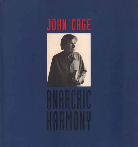 Buch: John Cage. Anarchic Harmony, 1992, Schädler u.a. (Hrsg.), Ein Programmbuch