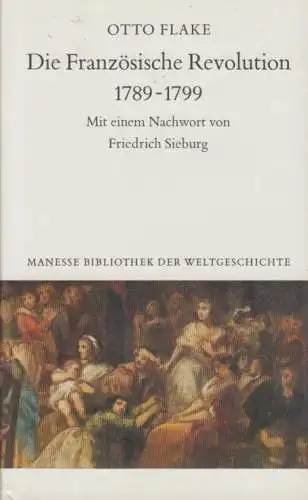 Buch: Die Französischen Revolution 1789-1799, Flake, Otto. 1988, Manesse Verlag