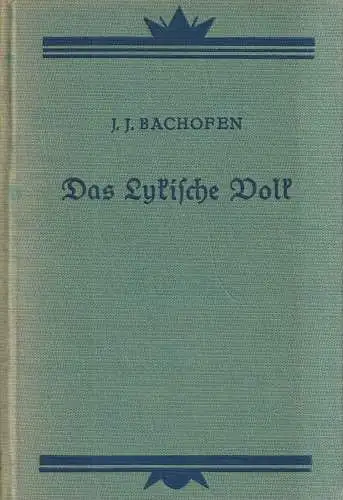 Buch: Das lykische Volk, J. J. Bachofen, 1924, Verlag Huber, Altertum