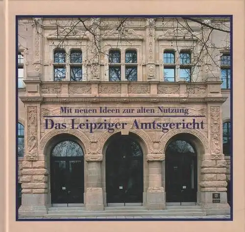 Buch: Das Leipziger Amtsgericht, Mit neuen Ideen zur alten Nutzung, gut