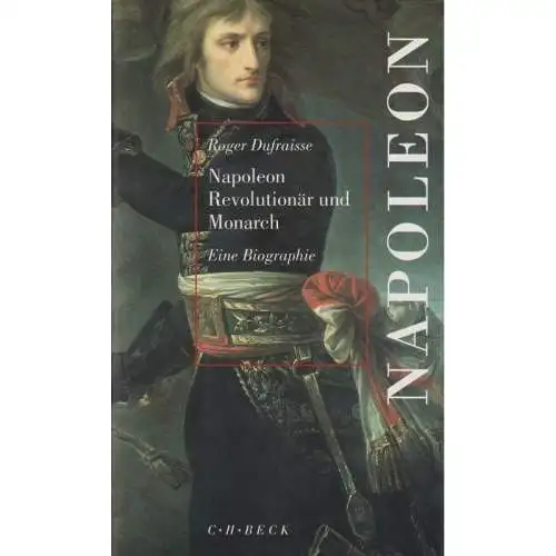 Buch: Napoleon, Dufraisse, Roger. 1994, C.H.Beck, Revolutionär und Monarc 343389