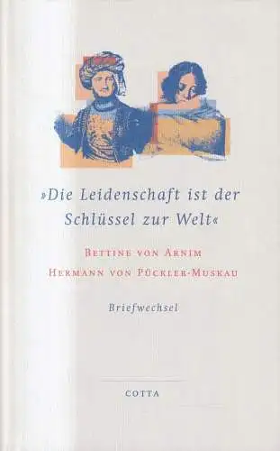 Buch: Die Leidenschaft ist der Schlüssel zur Welt, B. von Arnim, Pückler-Muskau