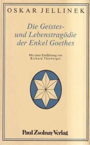 Buch: Die Geistes- und Lebenstragödie der Enkel Goethes, Oskar Jellinek, Zsolnay