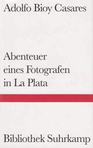 Buch: Abenteuer eines Fotografen in La Plata, Casares, Adolfo Bioy. 1995, Roman