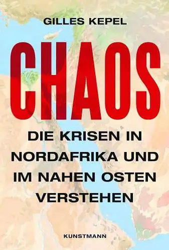 Buch: Chaos, Kepel, Gilles, 2019, Verlag Antje Kunstmann, gebraucht, sehr gut