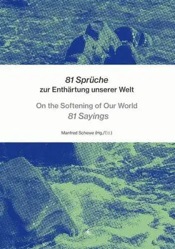 Buch: 81 Sprüche zur Enthärtung unserer Welt, Schewe, Manfred, 2021, 81 Sayings