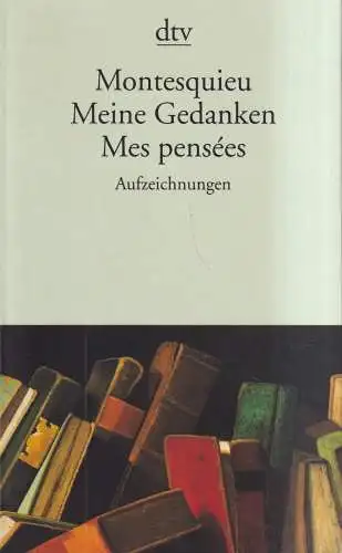 Buch: Montesquieu, Meine Gedanken, Aufzeichnungen, 2001, dtv, gebraucht sehr gut