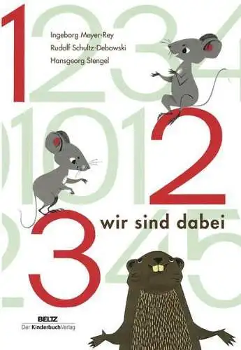 Buch: 1 2 3 wir sind dabei - ein Zahlenbilderbuch, Ingeborg Meyer-Rey, Beltz