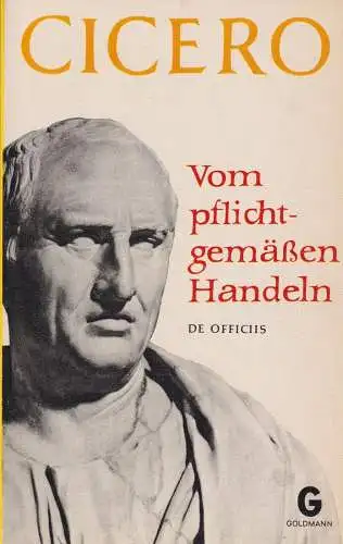 Buch: Vom pflichtgemäßen Handeln, Cicero, Marcus Tullius, 1972, Goldmann