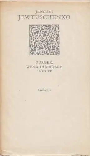 Buch: Bürger, wenn ihr hören könnt, Jewtuschenko, Jewgeni. Weiße Reihe, 1978